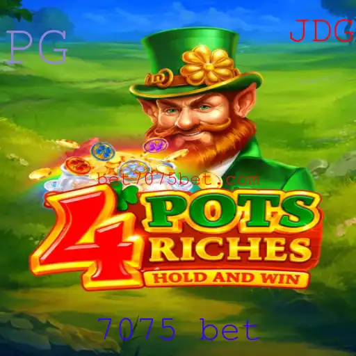 Descubra o Mundo de 4potsriches e as Regras do 7075 Bet