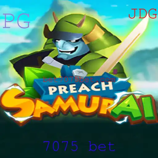 Desvendando o Mundo de PreachSamurai: O Jogo de Estratégia Inovador com 7075 Bet