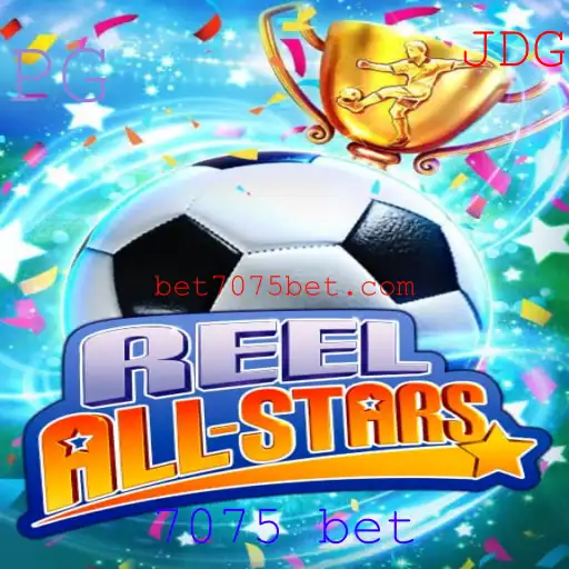 ReelAllStars: Uma Imersão no Mundo das Apostas com 7075 Bet